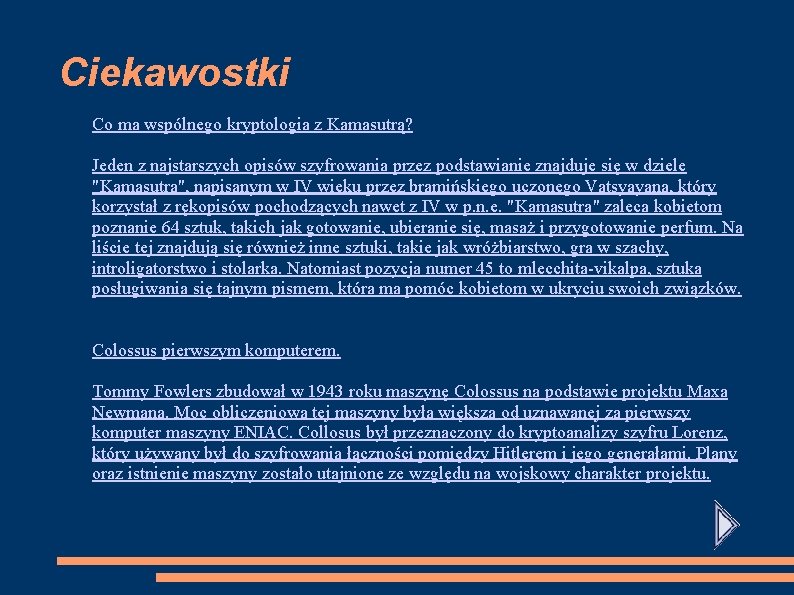 Ciekawostki Co ma wspólnego kryptologia z Kamasutrą? Jeden z najstarszych opisów szyfrowania przez podstawianie