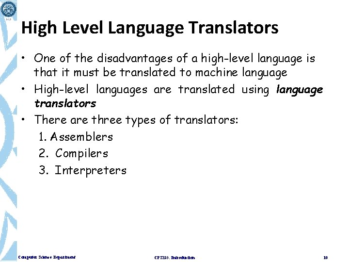 High Level Language Translators • One of the disadvantages of a high-level language is