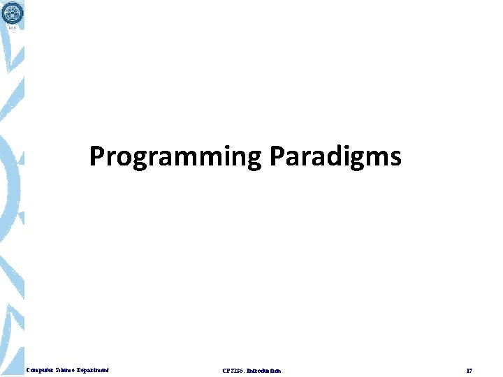 Programming Paradigms Computer Science Department CPS 235: Introduction 17 