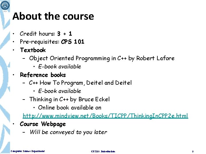 About the course • Credit hours: 3 + 1 • Pre-requisites: CPS 101 •