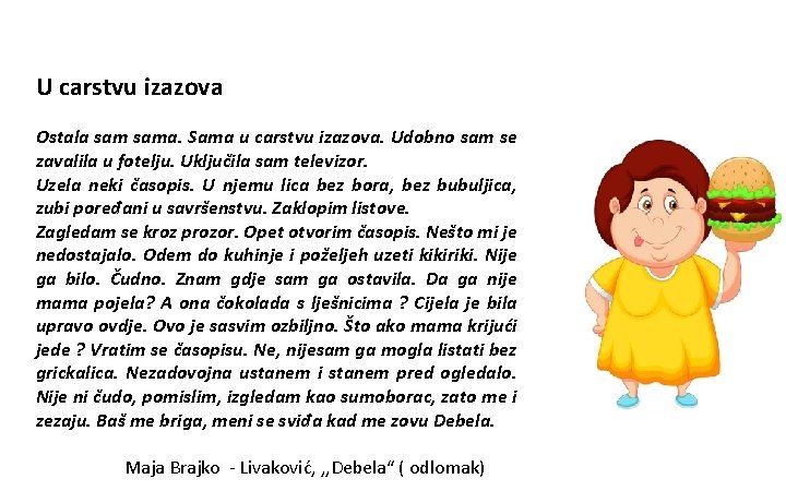 U carstvu izazova Ostala sama. Sama u carstvu izazova. Udobno sam se zavalila u