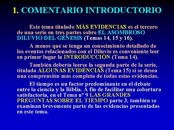 1. COMENTARIO INTRODUCTORIO Este tema titulado MÁS EVIDENCIAS es el tercero de una serie