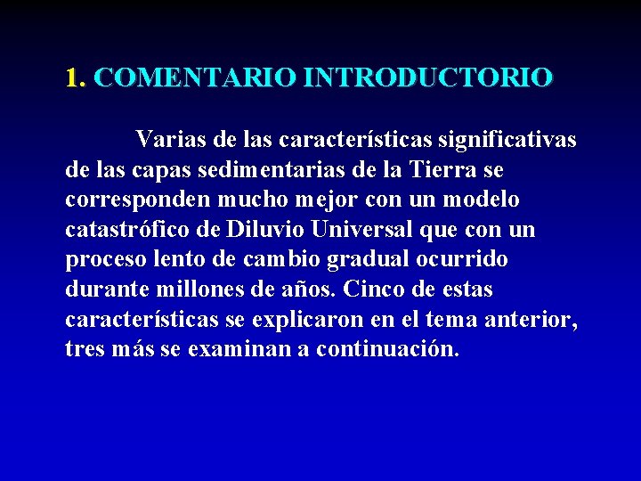1. COMENTARIO INTRODUCTORIO Varias de las características significativas de las capas sedimentarias de la