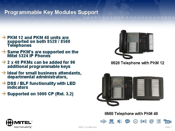 Programmable Key Modules Support à PKM 12 and PKM 48 units are supported on