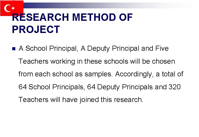 RESEARCH METHOD OF PROJECT n A School Principal, A Deputy Principal and Five Teachers