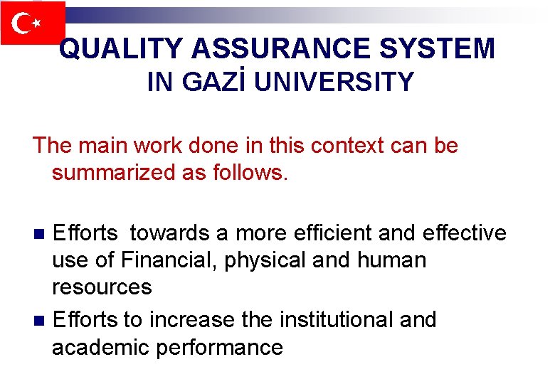 QUALITY ASSURANCE SYSTEM IN GAZİ UNIVERSITY The main work done in this context can