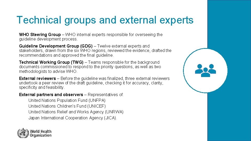 Technical groups and external experts WHO Steering Group – WHO internal experts responsible for