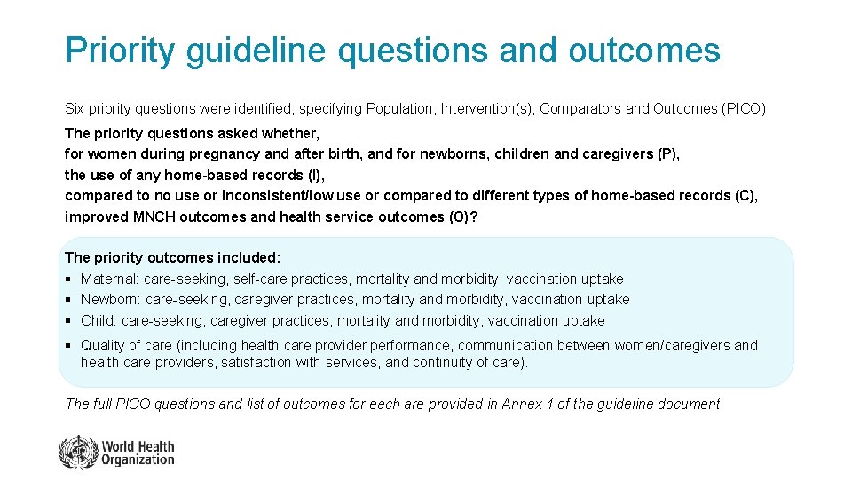 Priority guideline questions and outcomes Six priority questions were identified, specifying Population, Intervention(s), Comparators