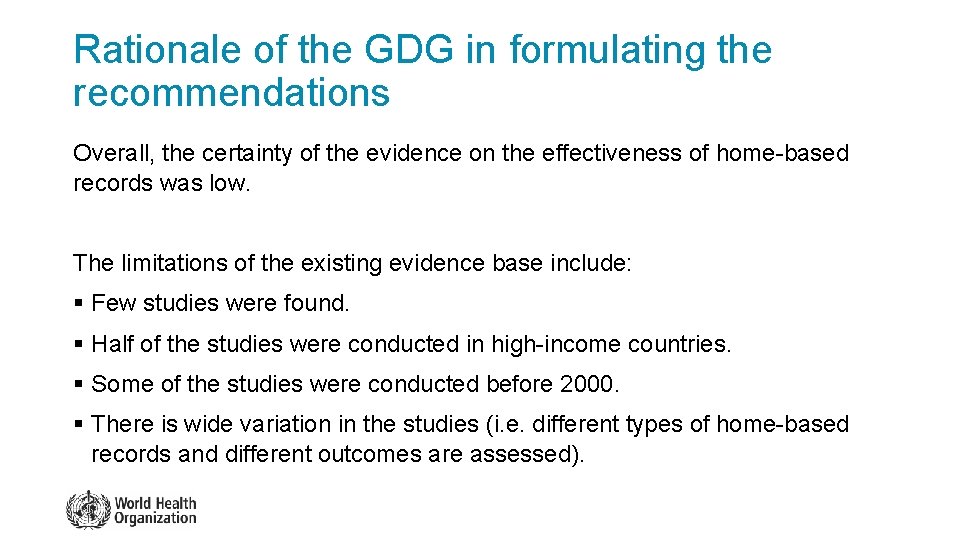 Rationale of the GDG in formulating the recommendations Overall, the certainty of the evidence