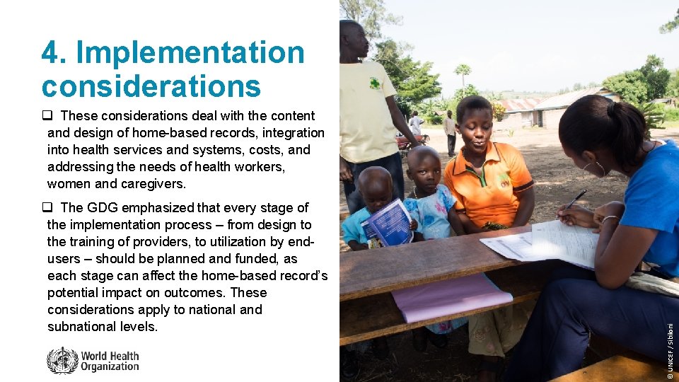 4. Implementation considerations q The GDG emphasized that every stage of the implementation process