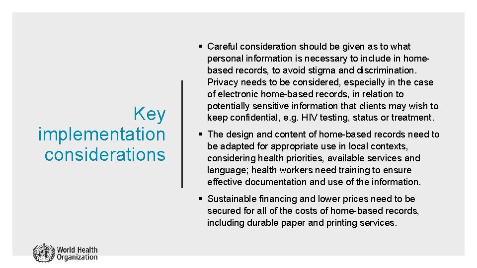 Key implementation considerations § Careful consideration should be given as to what personal information