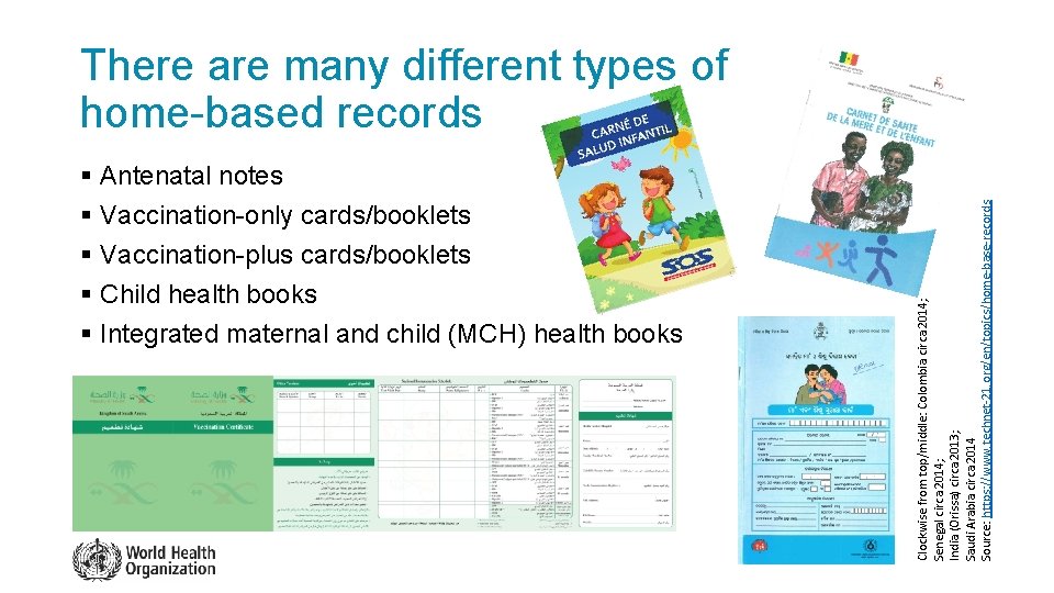 § Antenatal notes § Vaccination-only cards/booklets § Vaccination-plus cards/booklets § Child health books §