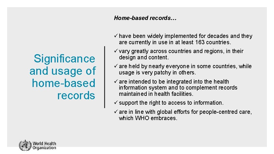 Home-based records… ü have been widely implemented for decades and they are currently in