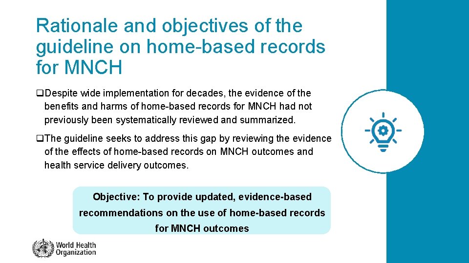 Rationale and objectives of the guideline on home-based records for MNCH q. Despite wide