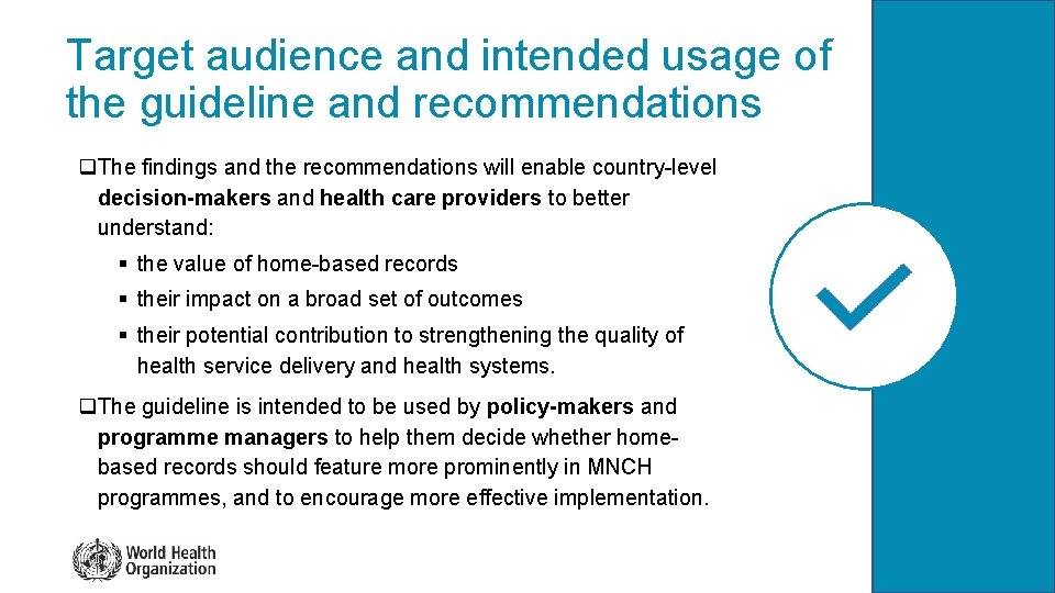 Target audience and intended usage of the guideline and recommendations q. The findings and