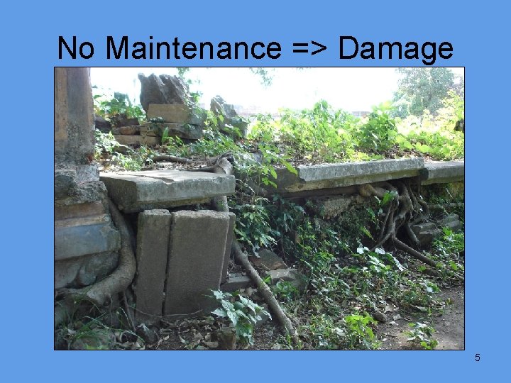 No Maintenance => Damage 5 