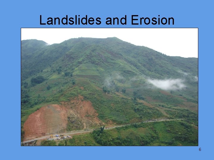 Landslides and Erosion 6 