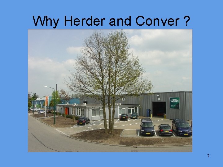 Why Herder and Conver ? 7 