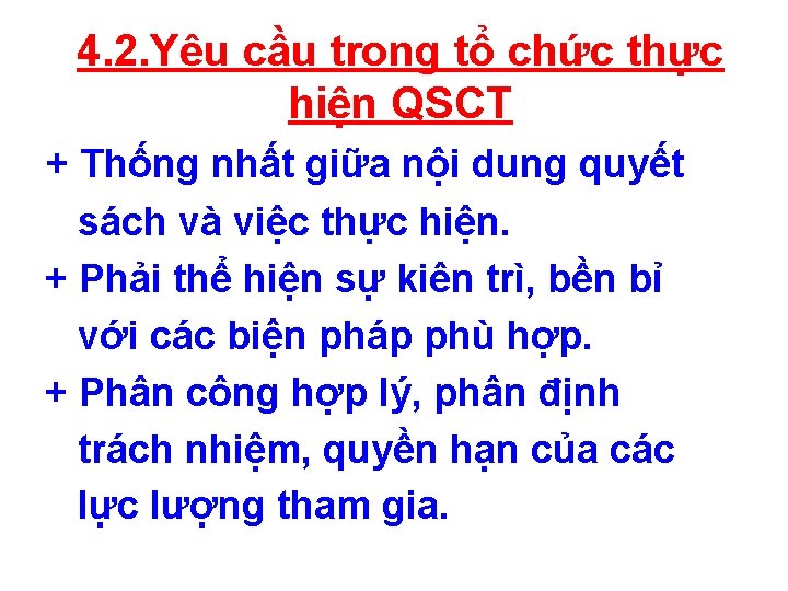 4. 2. Yêu cầu trong tổ chức thực hiện QSCT + Thống nhất giữa