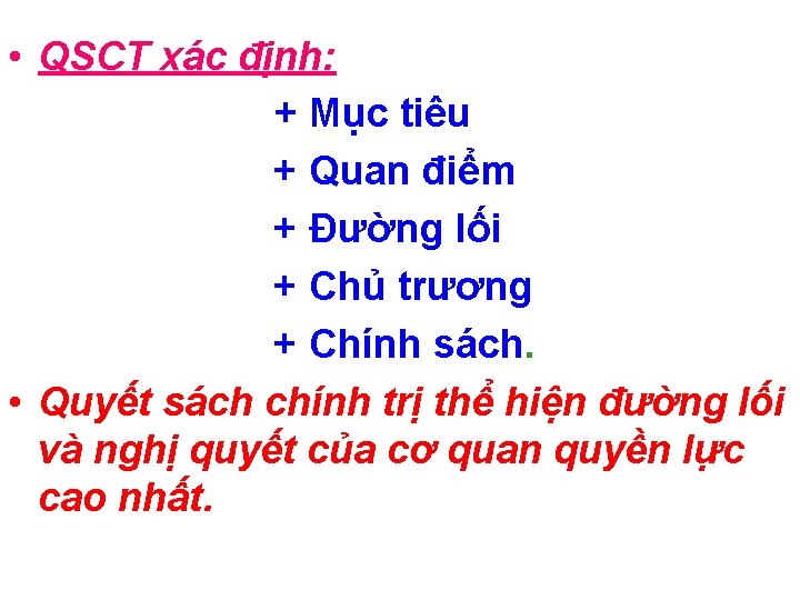  • QSCT xác định: + Mục tiêu + Quan điểm + Đường lối