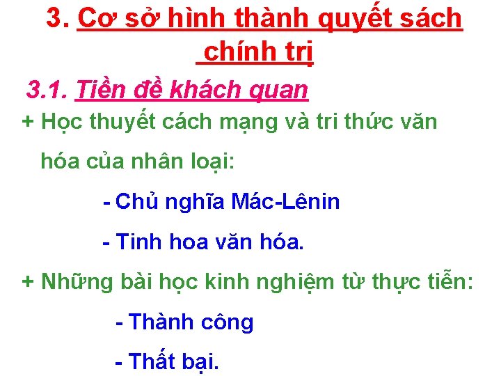 3. Cơ sở hình thành quyết sách chính trị 3. 1. Tiền đề khách