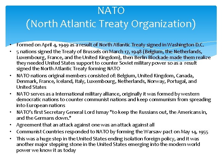 NATO (North Atlantic Treaty Organization) • Formed on April 4, 1949 as a result