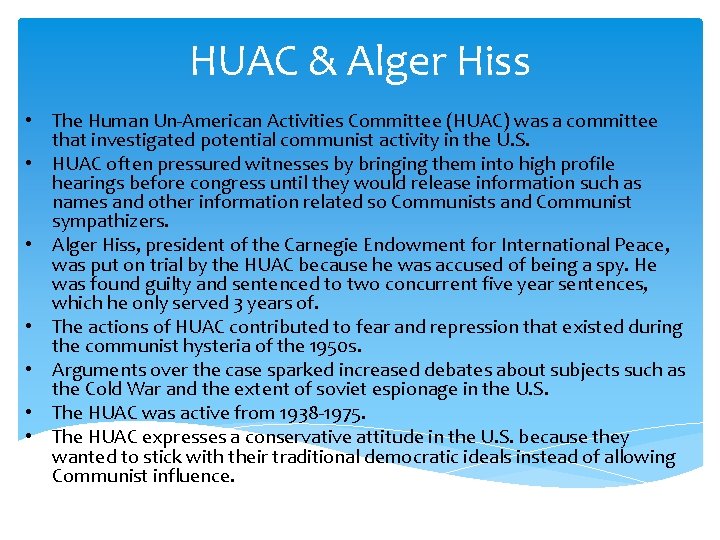 HUAC & Alger Hiss • The Human Un-American Activities Committee (HUAC) was a committee