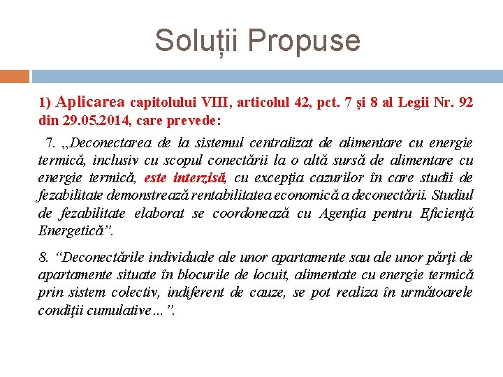 Soluții Propuse 1) Aplicarea capitolului VIII, articolul 42, pct. 7 și 8 al Legii