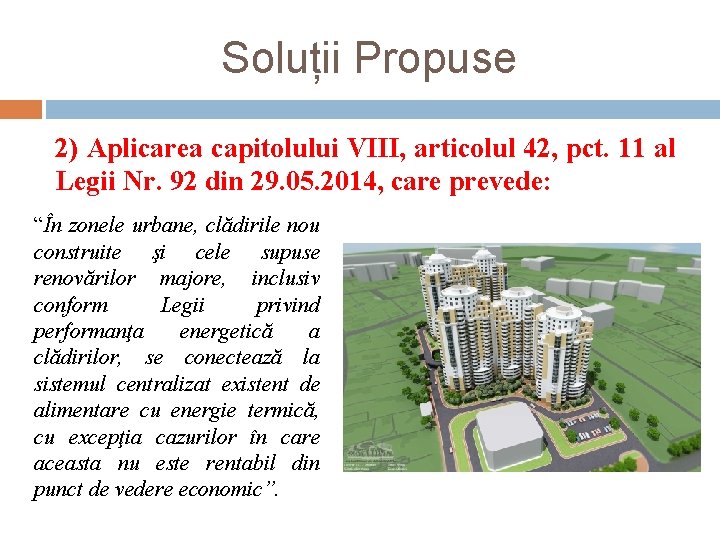 Soluții Propuse 2) Aplicarea capitolului VIII, articolul 42, pct. 11 al Legii Nr. 92