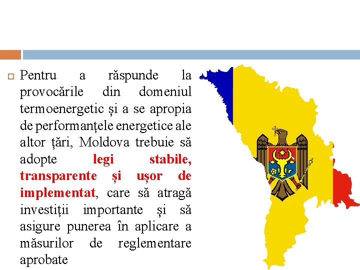  Pentru a răspunde la provocările din domeniul termoenergetic și a se apropia de