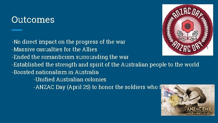 Outcomes -No direct impact on the progress of the war -Massive casualties for the