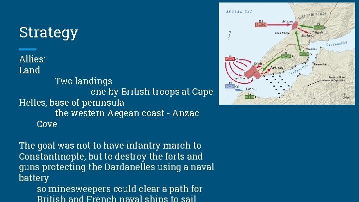 Strategy Allies: Land Two landings one by British troops at Cape Helles, base of