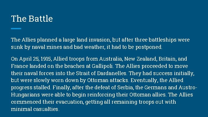 The Battle The Allies planned a large land invasion, but after three battleships were