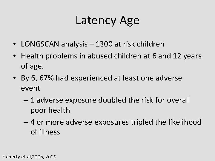 Latency Age • LONGSCAN analysis – 1300 at risk children • Health problems in