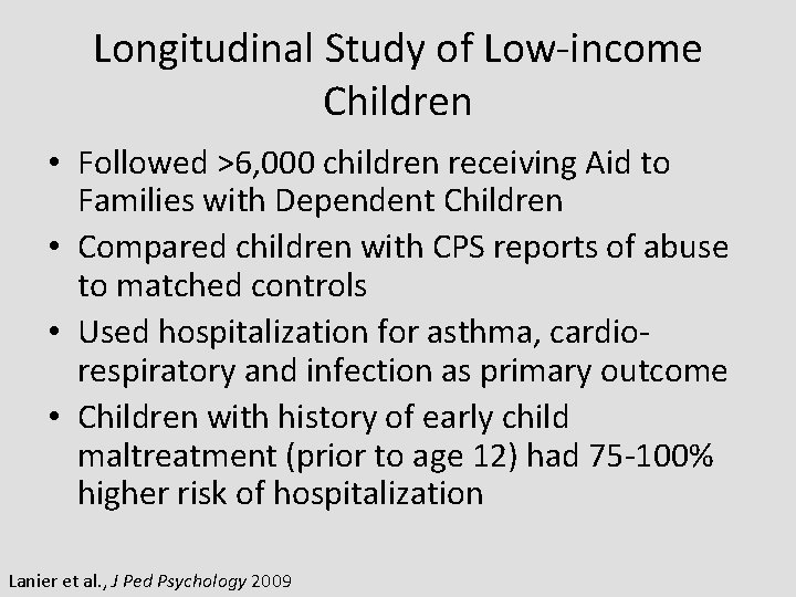 Longitudinal Study of Low-income Children • Followed >6, 000 children receiving Aid to Families
