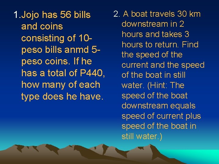 2. A boat travels 30 km 1. Jojo has 56 bills downstream in 2 2. A boat travels 30 km 1. Jojo has 56 bills downstream in 2