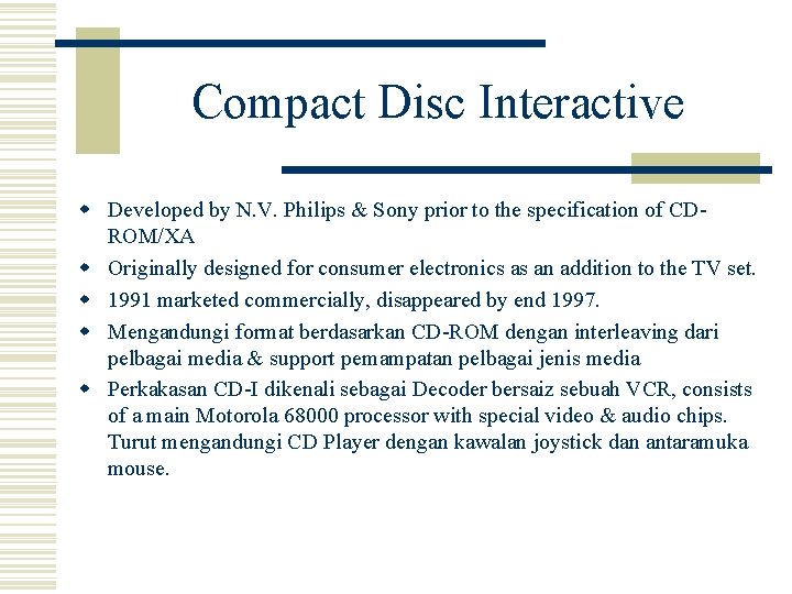 Compact Disc Interactive w Developed by N. V. Philips & Sony prior to the