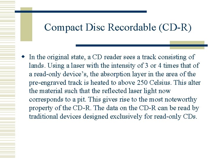Compact Disc Recordable (CD-R) w In the original state, a CD reader sees a