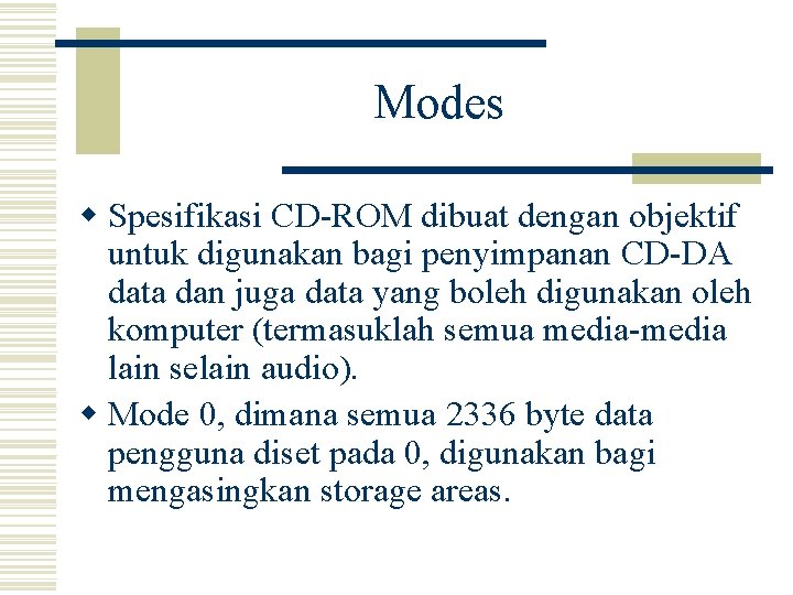 Modes w Spesifikasi CD-ROM dibuat dengan objektif untuk digunakan bagi penyimpanan CD-DA data dan