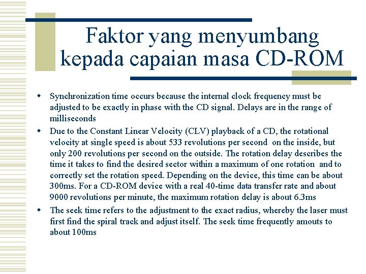 Faktor yang menyumbang kepada capaian masa CD-ROM w Synchronization time occurs because the internal