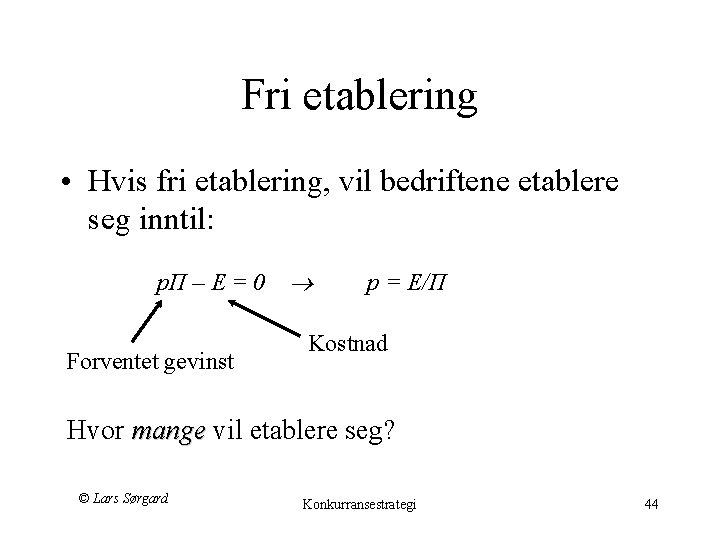 Fri etablering • Hvis fri etablering, vil bedriftene etablere seg inntil: pΠ – E