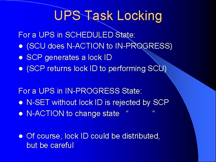 UPS Task Locking For a UPS in SCHEDULED State: l (SCU does N-ACTION to