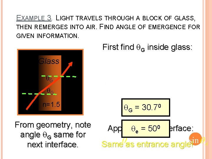 EXAMPLE 3. LIGHT TRAVELS THROUGH A BLOCK OF GLASS, THEN REMERGES INTO AIR. FIND EXAMPLE 3. LIGHT TRAVELS THROUGH A BLOCK OF GLASS, THEN REMERGES INTO AIR. FIND