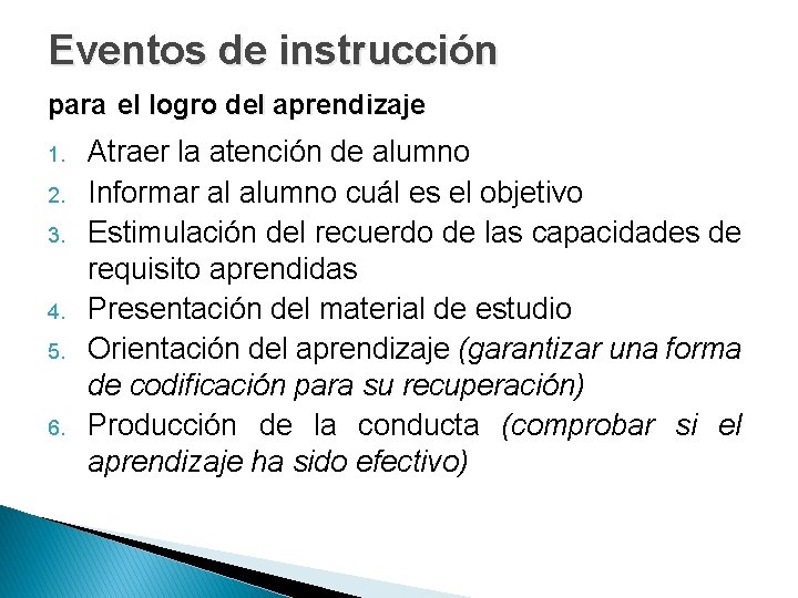 Eventos de instrucción para el logro del aprendizaje 1. 2. 3. 4. 5. 6.