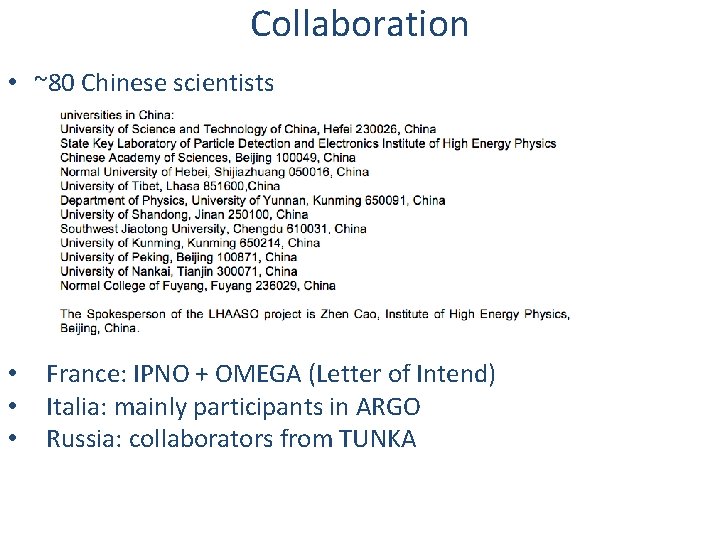 Collaboration • ~80 Chinese scientists • • • France: IPNO + OMEGA (Letter of