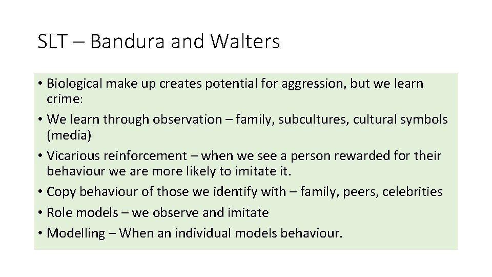 SLT – Bandura and Walters • Biological make up creates potential for aggression, but SLT – Bandura and Walters • Biological make up creates potential for aggression, but
