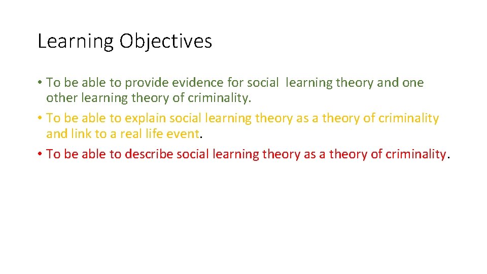 Learning Objectives • To be able to provide evidence for social learning theory and Learning Objectives • To be able to provide evidence for social learning theory and