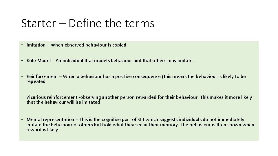 Starter – Define the terms • Imitation – When observed behaviour is copied • Starter – Define the terms • Imitation – When observed behaviour is copied •