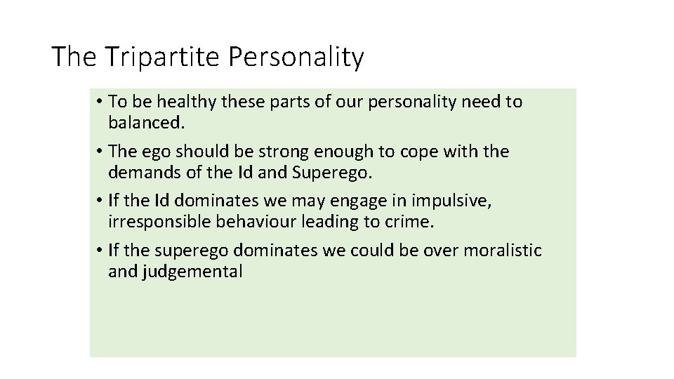 The Tripartite Personality • To be healthy these parts of our personality need to The Tripartite Personality • To be healthy these parts of our personality need to