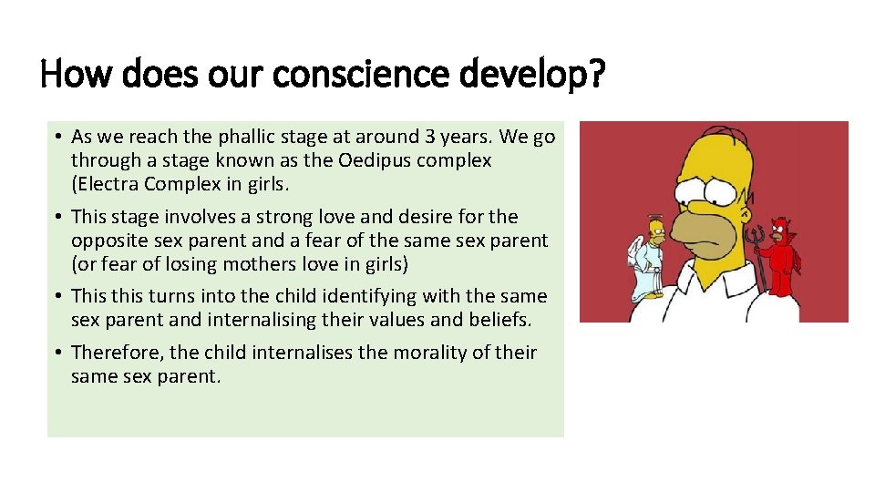 How does our conscience develop? • As we reach the phallic stage at around
